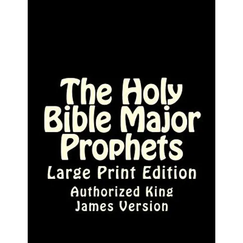 The Holy Bible Major Prophets: Large Print Edition