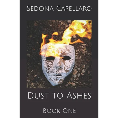 Dust to Ashes: Book One