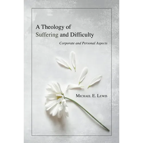 A Theology of Suffering and Difficulty