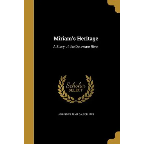 Miriam's Heritage: A Story of the Delaware River