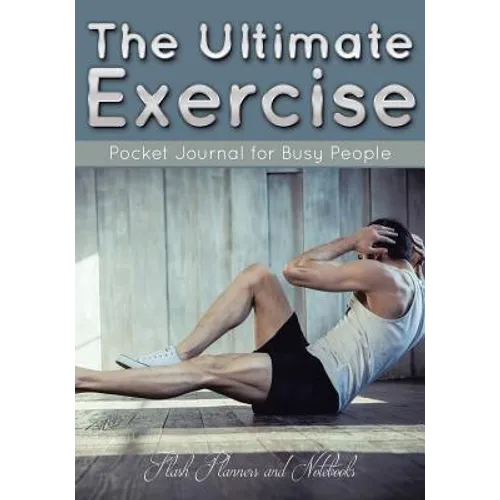 The Ultimate Exercise Pocket Journal for Busy People
