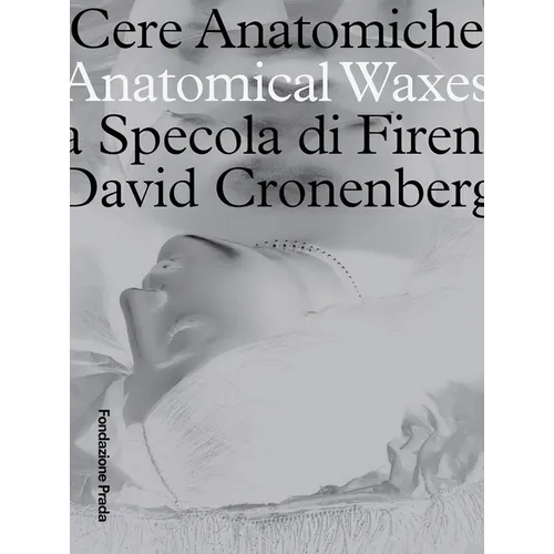 Anatomical Waxes: La Specola Di Firenza David Cronenberg