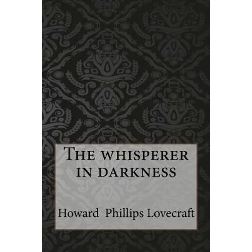 The whisperer in darkness