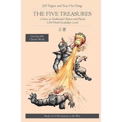 The Five Treasures: A Story in Traditional Chinese and Pinyin, 1200 Word Vocabulary Level