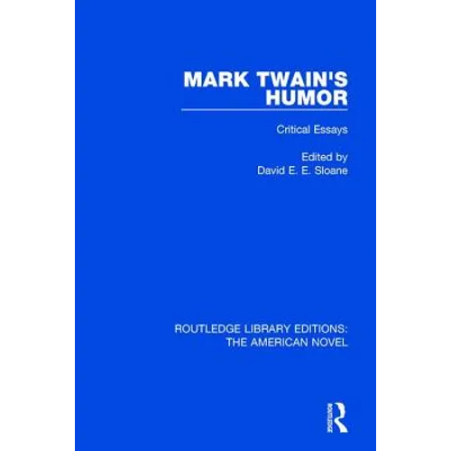 Mark Twain's Humor: Critical Essays