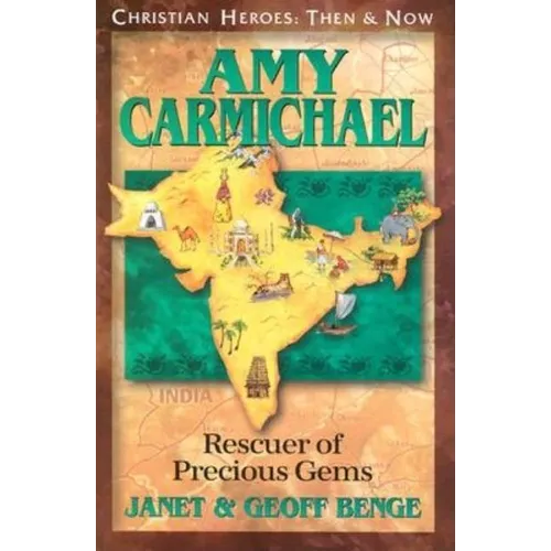 Amy Carmichael: Rescuer of Precious Gems