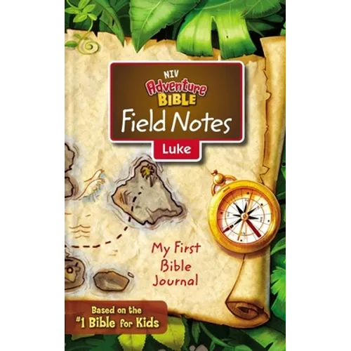 Niv, Adventure Bible Field Notes, Luke, Paperback, Comfort Print: My First Bible Journal