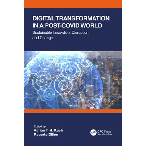 Digital Transformation in a Post-Covid World: Sustainable Innovation, Disruption, and Change