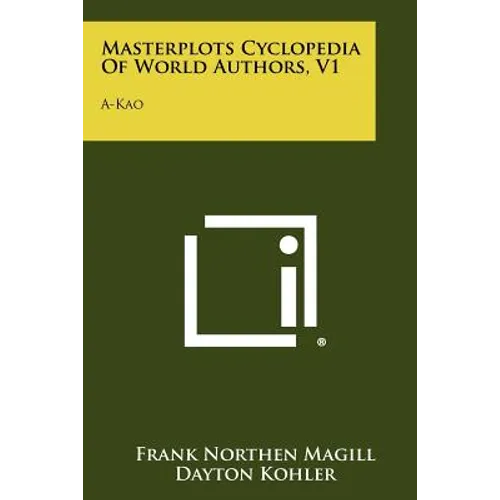 Masterplots Cyclopedia of World Authors, V1: A-Kao