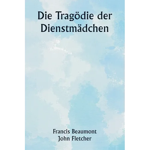 Die Tragödie der Dienstmädchen