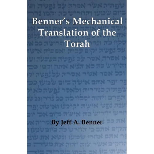 Benner's Mechanical Translation of the Torah