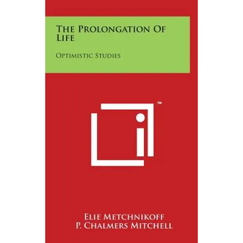 The Prolongation Of Life: Optimistic Studies