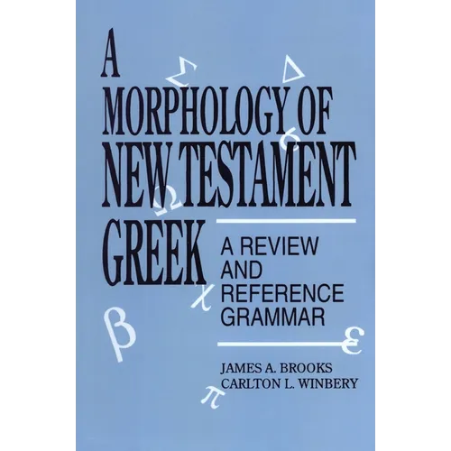 A Morphology of New Testament Greek: A Review and Reference Grammar