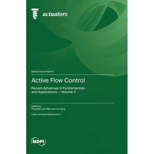 Active Flow Control: Recent Advances in Fundamentals and Applications - Volume II