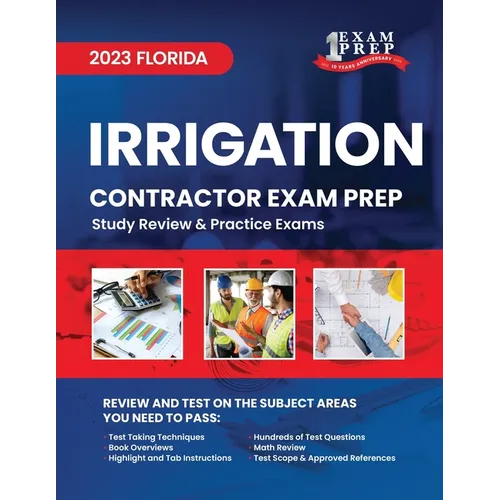 2023 Florida Irrigation Contractor Exam Prep: 2023 Study Review & Practice Exams
