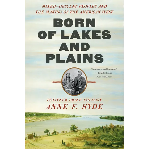 Born of Lakes and Plains: Mixed-Descent Peoples and the Making of the American West