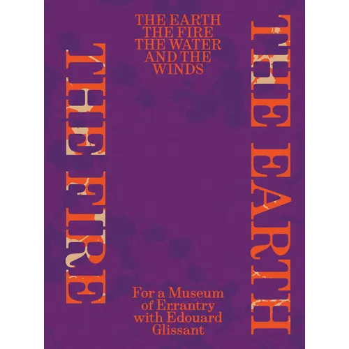 The Earth, the Fire, the Water, and the Winds: For a Museum of Errantry with Édouard Glissant