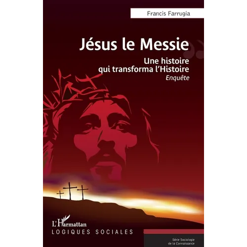 Jésus le Messie: Une histoire qui transforma l'Histoire