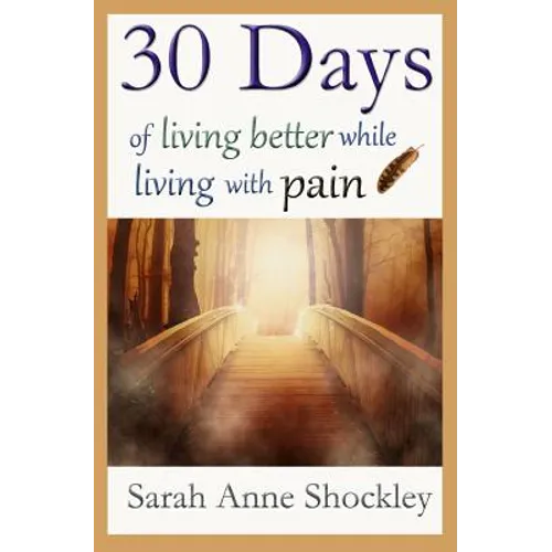 30 Days of Living Better While Living With Pain