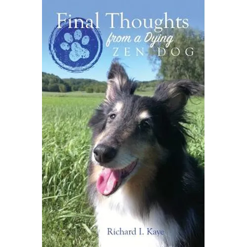 Final Thoughts From A Dying Zen Dog