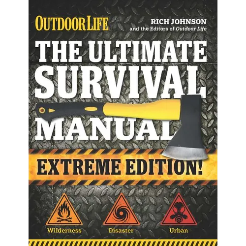 The Ultimate Survival Manual (Outdoor Life Extreme Edition): Modern Day Survival Avoid Diseases Quarantine Tips