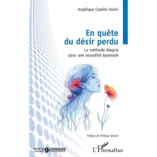 En quête du désir perdu: La méthode Alegria pour une sexualité épanouie