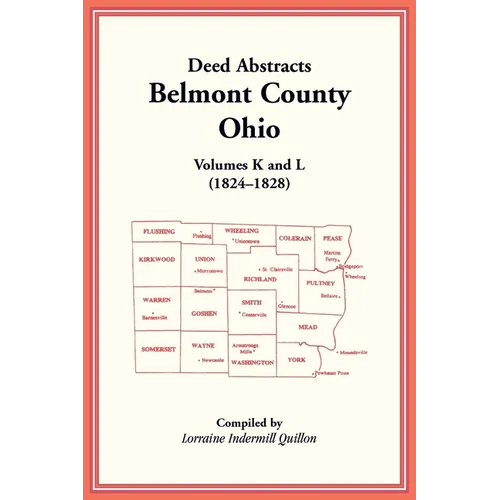 Deed Abstracts, Belmont County, Ohio: Volumes K and L (1824-1828)