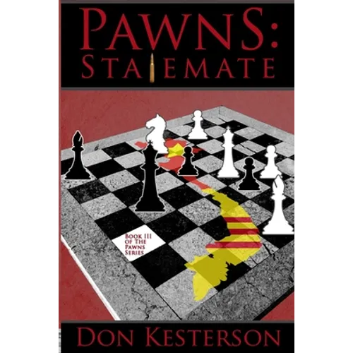Pawns: Stalemate: The Behind the Scenes Story: From ground troops in Vietnam up through the Tet Offensive