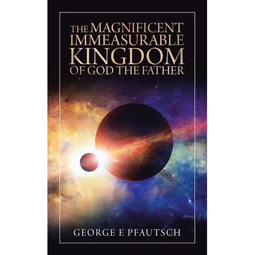The Magnificent Immeasurable Kingdom of God the Father