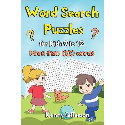 Word Search Puzzles for Kids Ages 9 to 12: More Than 1000 Words and 100 Fun Puzzles Games for Kids Ages from 9 to 12