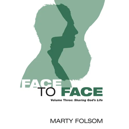 Face to Face, Volume Three: Sharing God's Life