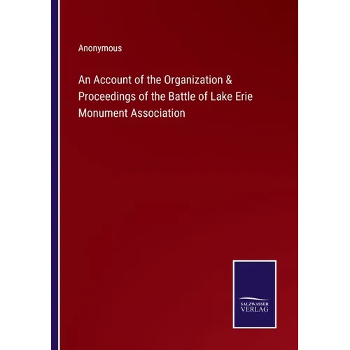 An Account of the Organization & Proceedings of the Battle of Lake Erie Monument Association