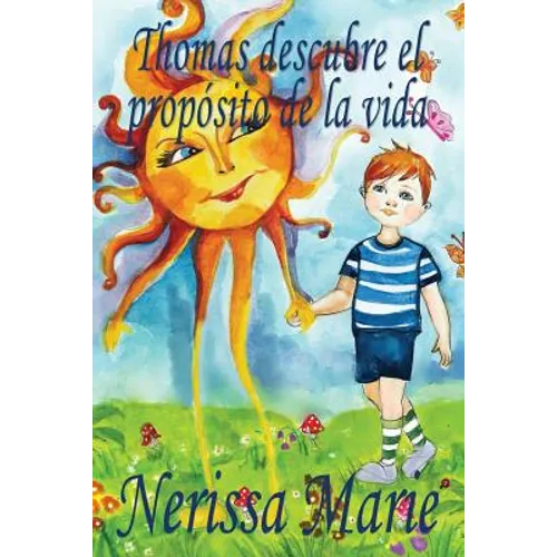 Thomas descubre el propósito de la vida (libro de niños sobre el propósito de la vida, cuentos infantiles, libros infantiles, libros para los niños, l