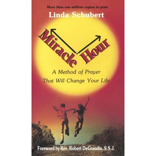 Miracle Hour: A Method of Prayer That Will Change Your Life