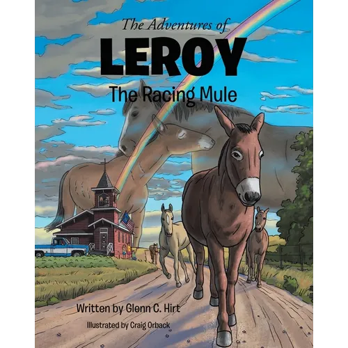 The Adventures of LEROY The Racing Mule