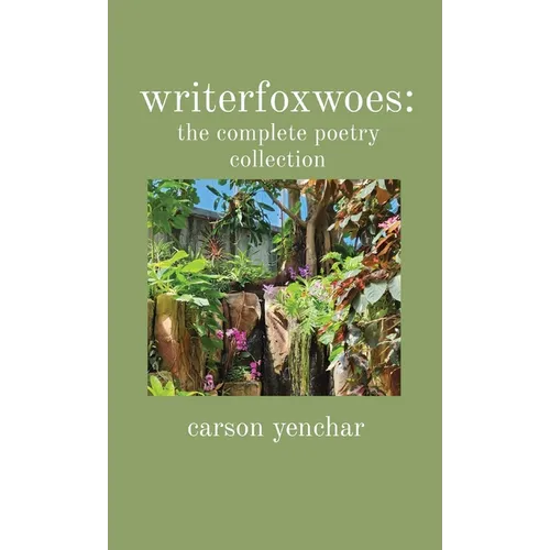 writerfoxwoes: the complete poetry collection