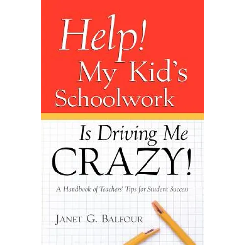 Help! My Kid's Schoolwork Is Driving Me Crazy!