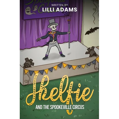 Skelfie and the Spookeville Circus