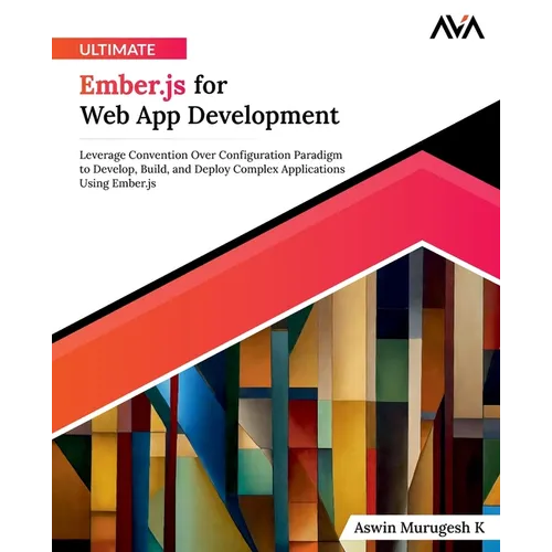 Ultimate Ember.js for Web App Development