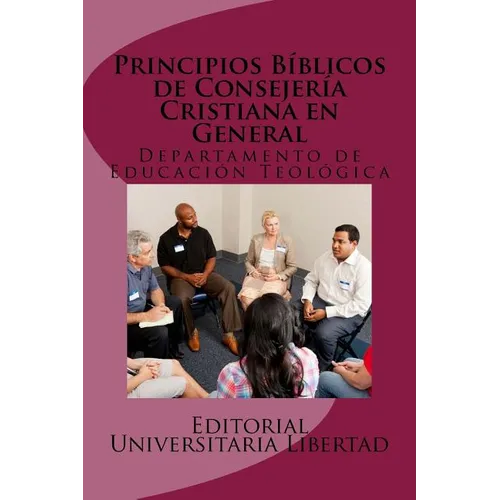Principios Biblicos de Consejeria Cristiana en General: Departamento de Educación Teológica