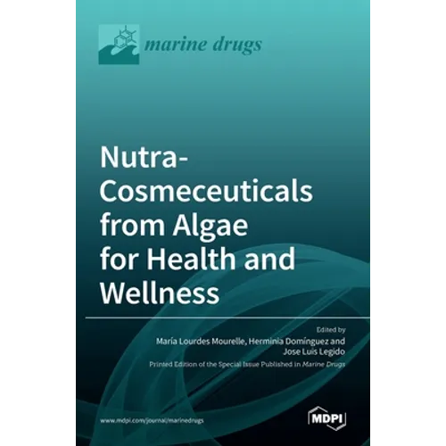 Nutra-Cosmeceuticals from Algae for Health andWellness