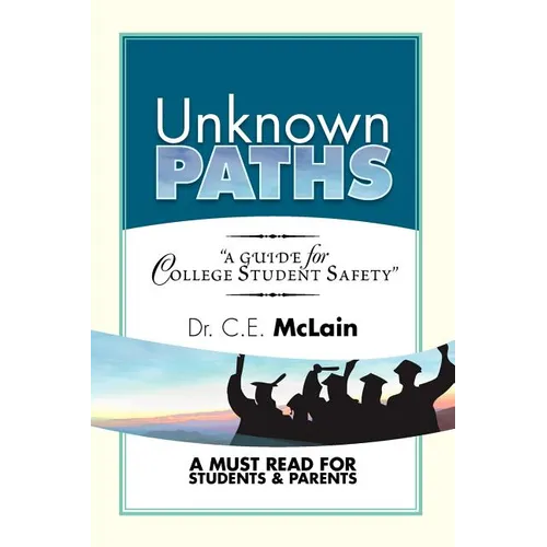 Unknown Paths: A Guide To College Student Safety