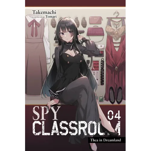 Spy Classroom, Vol. 4 (Light Novel): Thea in Dreamland Volume 4