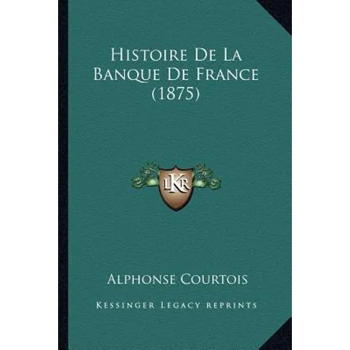 Histoire De La Banque De France (1875)