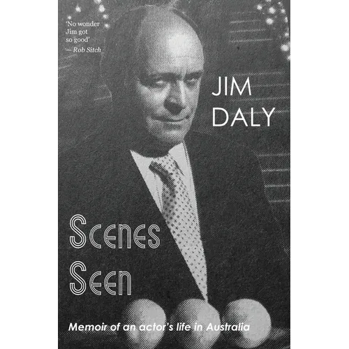 Scenes Seen: An Actor's Life in Australia