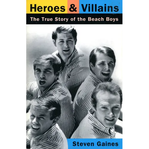 Heroes and Villains: The True Story of the Beach Boys