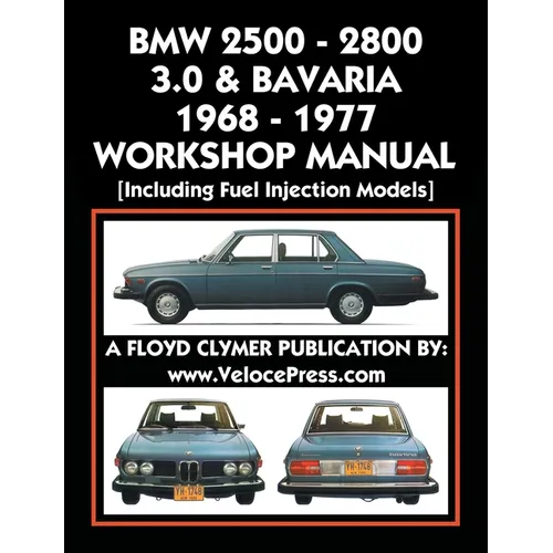 BMW 2500 - 2800 - 3.0 & Bavaria 1968-1977 Workshop Manual - Including Fuel Injection Models