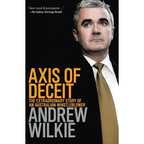 Axis of Deceit: The Extraordinary Story of an Australian Whistleblower