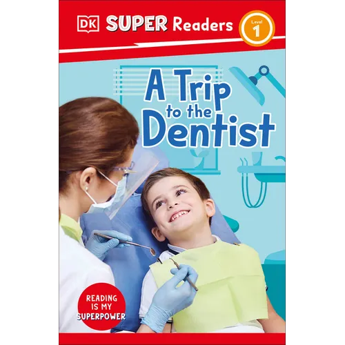 DK Super Readers Level 1 a Trip to the Dentist