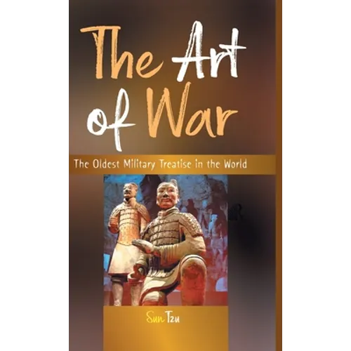 The Art of War: The Oldest Military Treatise in the World